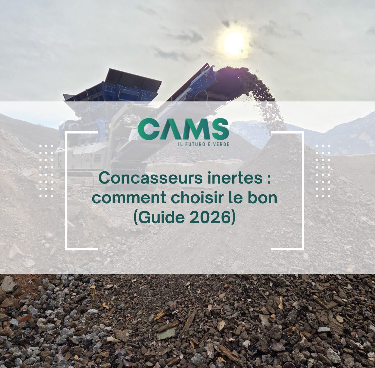 Concasseurs inertes : guide complet 2026 | CAMS Recycling